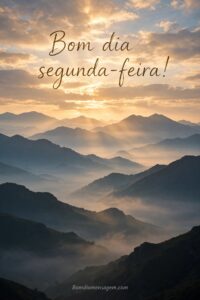 Bom Dia Segunda-feira: 19 Mensagens Lindas para Começar Bem a Semana